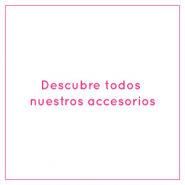 Especiales Descubre todos nuestros accesorios